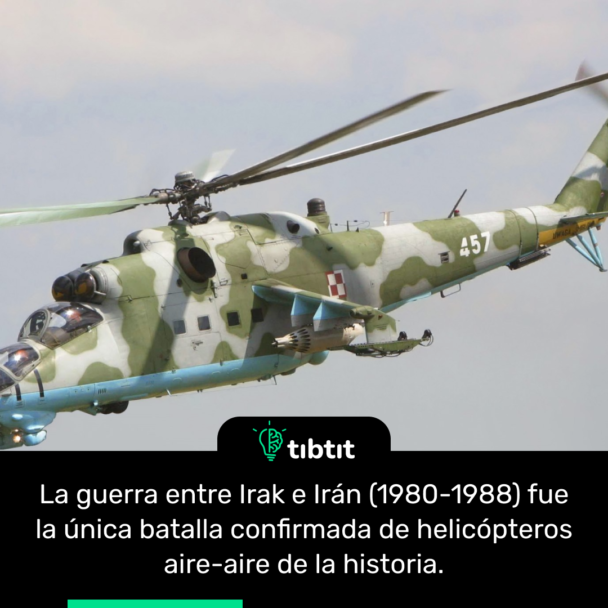 La guerra entre Irak e Irán (1980-1988) fue la única batalla confirmada de helicópteros aire-aire de la historia.