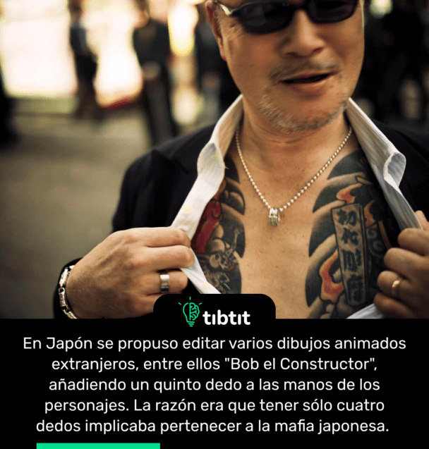 En Japón se propuso editar varios dibujos animados extranjeros, entre ellos "Bob el Constructor", añadiendo un quinto dedo a las manos de los personajes. La razón era que tener sólo cuatro dedos implicaba pertenecer a la mafia japonesa.