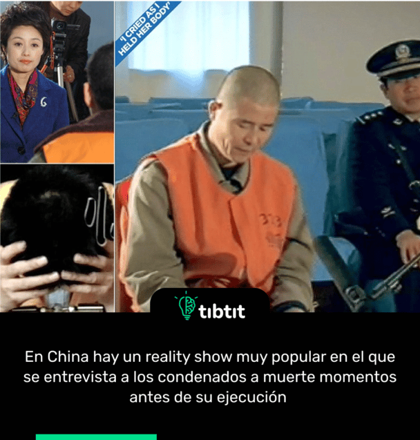 En China hay un reality show muy popular en el que se entrevista a los condenados a muerte momentos antes de su ejecución