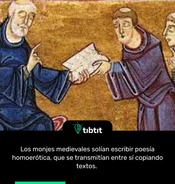 Los monjes medievales solían escribir poesía homoerótica, que se transmitían entre sí copiando textos.