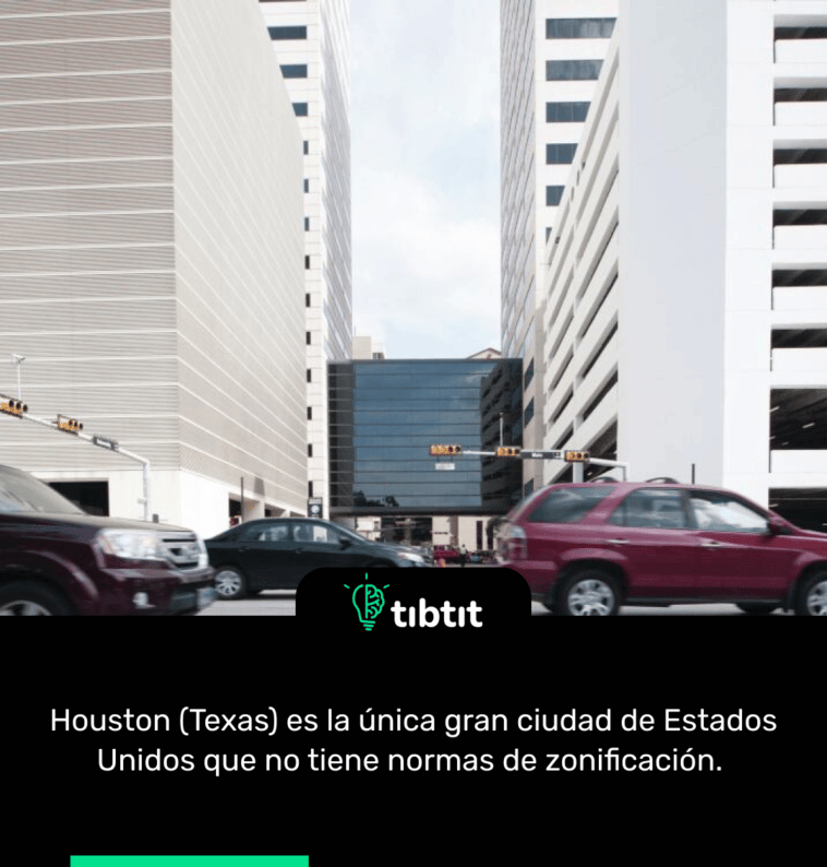 Houston (Texas) es la única gran ciudad de Estados Unidos que no tiene normas de zonificación.