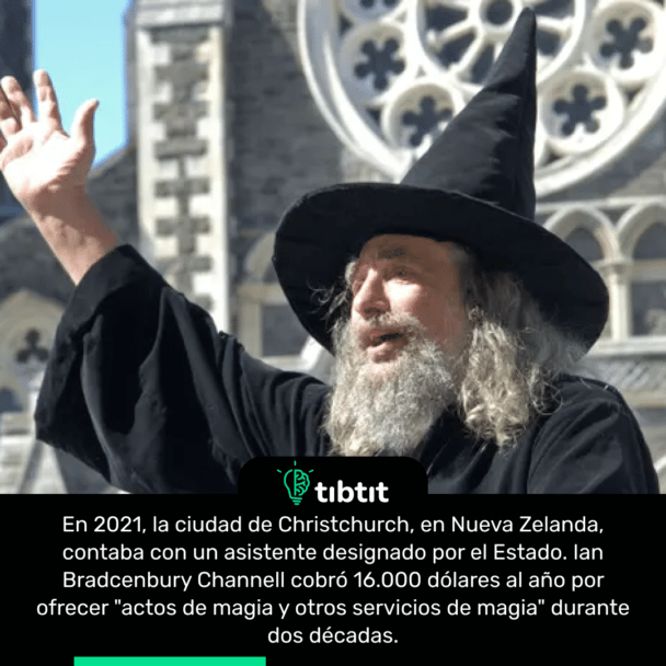 En 2021, la ciudad de Christchurch, en Nueva Zelanda, contaba con un asistente designado por el Estado. Ian Bradcenbury Channell cobró 16.000 dólares al año por ofrecer "actos de magia y otros servicios de magia" durante dos décadas.