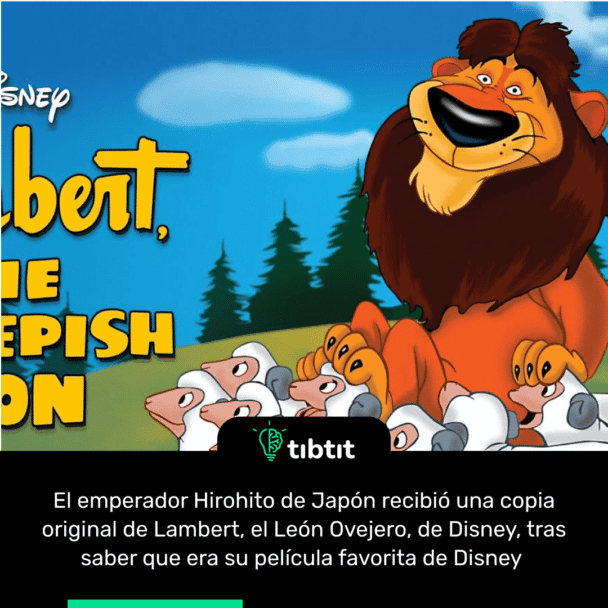 El emperador Hirohito de Japón recibió una copia original de Lambert, el León Ovejero, de Disney, tras saber que era su película favorita de Disney