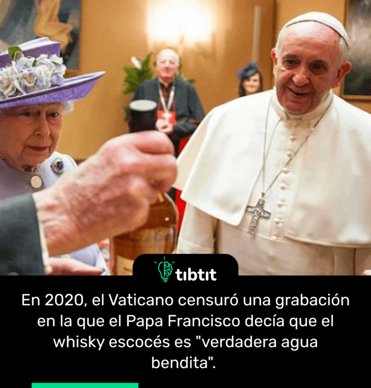 En 2020, el Vaticano censuró una grabación en la que el Papa Francisco decía que el whisky escocés es "verdadera agua bendita".