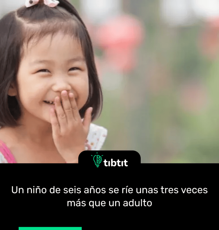 Un niño de seis años se ríe unas tres veces más que un adulto