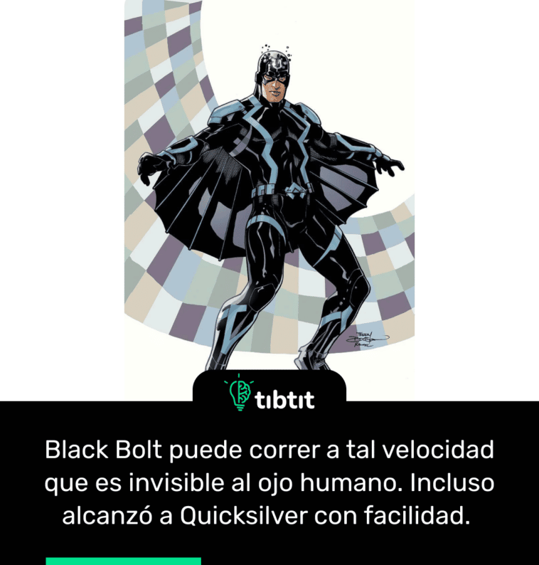 Black Bolt puede correr a tal velocidad que es invisible al ojo humano. Incluso alcanzó a Quicksilver con facilidad.