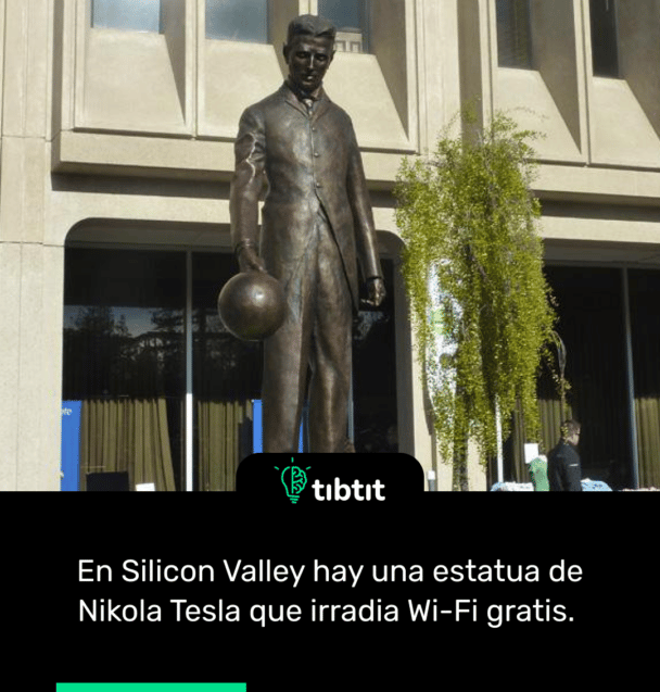 En Silicon Valley hay una estatua de Nikola Tesla que irradia Wi-Fi gratis.