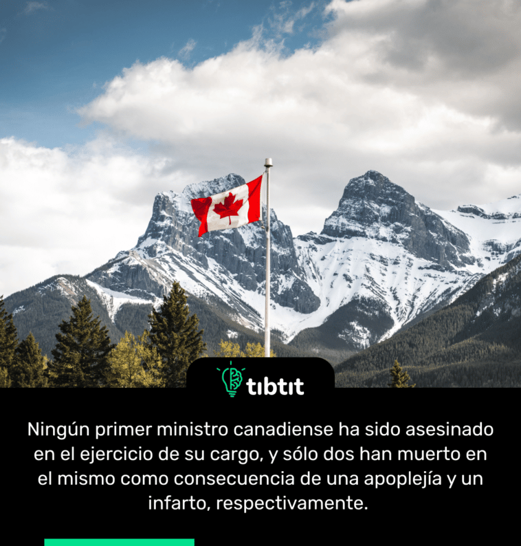 Ningún primer ministro canadiense ha sido asesinado en el ejercicio de su cargo, y sólo dos han muerto en el mismo como consecuencia de una apoplejía y un infarto, respectivamente.