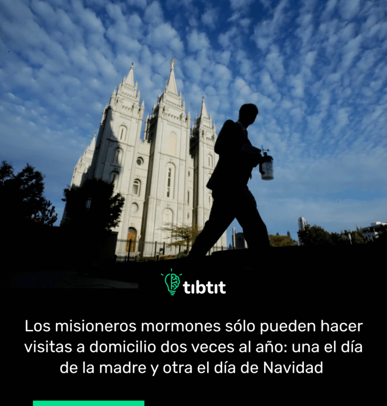 Los misioneros mormones sólo pueden hacer visitas a domicilio dos veces al año: una el día de la madre y otra el día de Navidad