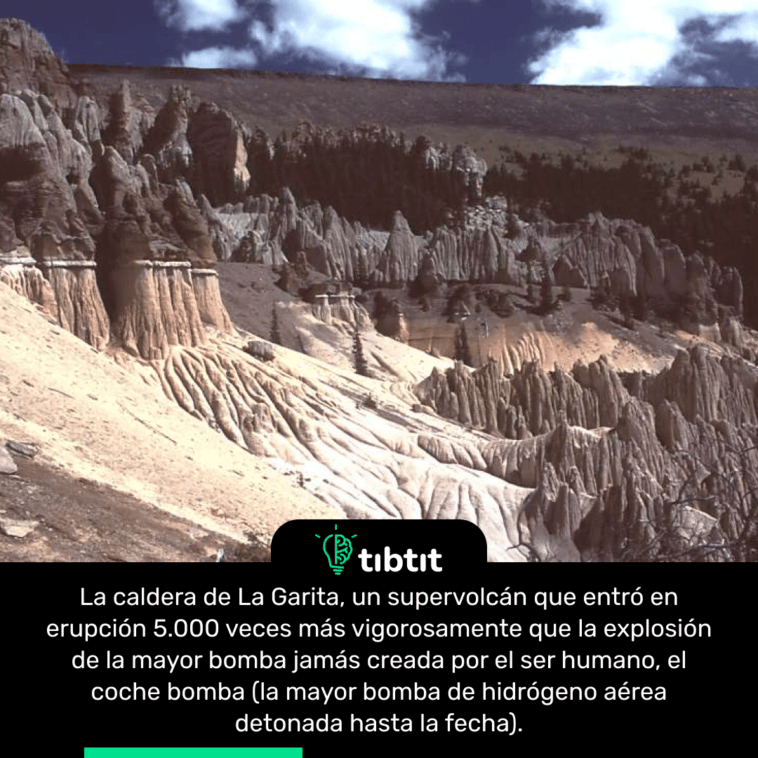 La caldera de La Garita, un supervolcán que entró en erupción 5.000 veces más vigorosamente que la explosión de la mayor bomba jamás creada por el ser humano, el coche bomba (la mayor bomba de hidrógeno aérea detonada hasta la fecha).