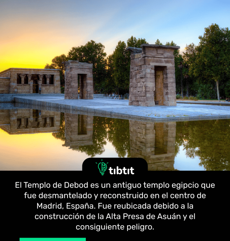 El Templo de Debod es un antiguo templo egipcio que fue desmantelado y reconstruido en el centro de Madrid, España. Fue reubicada debido a la construcción de la Alta Presa de Asuán y el consiguiente peligro.