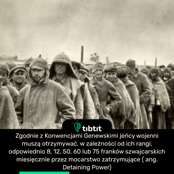 Según los Convenios de Ginebra, los prisioneros de guerra deben recibir, según su rango, 8, 12, 50, 60 o 75 francos suizos al mes, respectivamente, por parte de la Potencia detenedora ("Detaining Power")