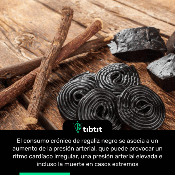 El consumo crónico de regaliz negro se asocia a un aumento de la presión arterial, que puede provocar un ritmo cardíaco irregular, una presión arterial elevada e incluso la muerte en casos extremos