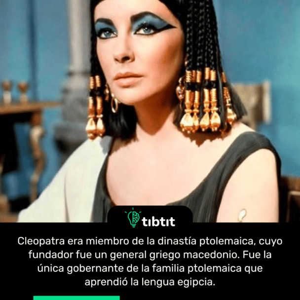 Cleopatra era miembro de la dinastía ptolemaica, cuyo fundador fue un general griego macedonio. Fue la única gobernante de la familia ptolemaica que aprendió la lengua egipcia.