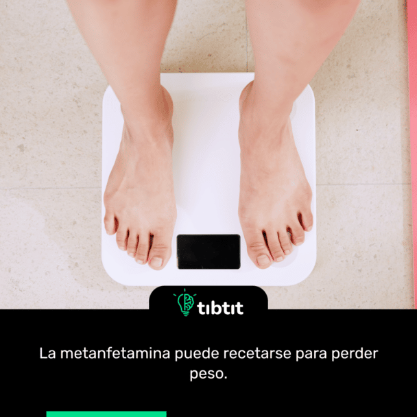 La metanfetamina puede recetarse para perder peso.