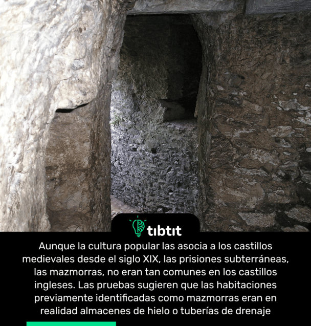 Aunque la cultura popular las asocia a los castillos medievales desde el siglo XIX, las prisiones subterráneas, las mazmorras, no eran tan comunes en los castillos ingleses. Las pruebas sugieren que las habitaciones previamente identificadas como mazmorras eran en realidad almacenes de hielo o tuberías de drenaje