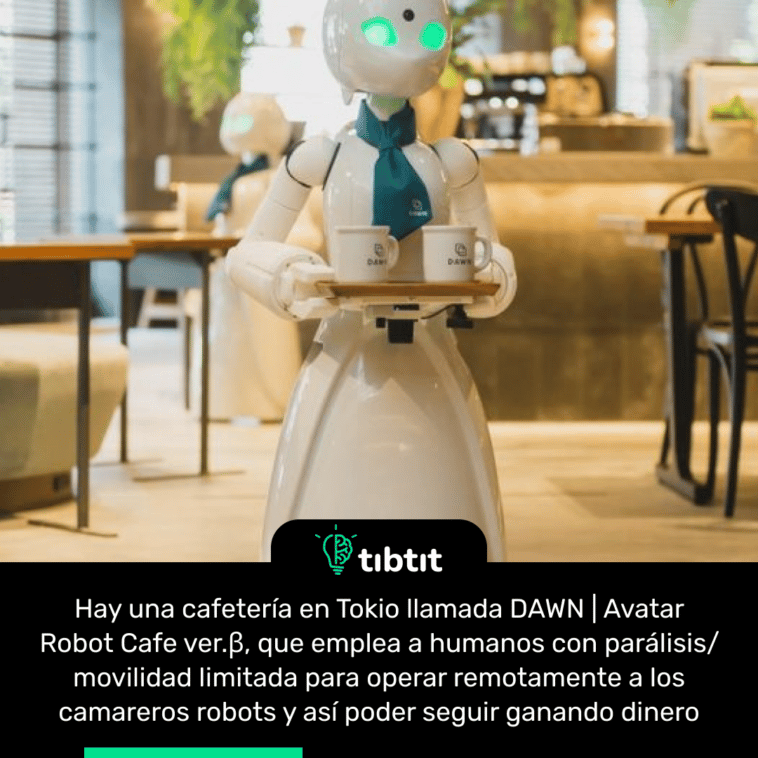 Hay una cafetería en Tokio llamada DAWN | Avatar Robot Cafe ver.β, que emplea a humanos con parálisis/movilidad limitada para operar remotamente a los camareros robots y así poder seguir ganando dinero