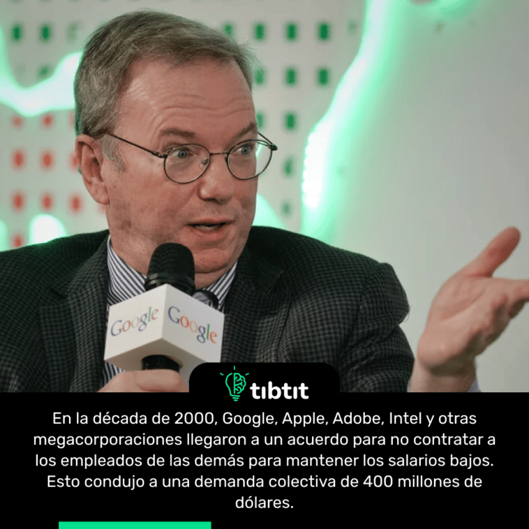 En la década de 2000, Google, Apple, Adobe, Intel y otras megacorporaciones llegaron a un acuerdo para no contratar a los empleados de las demás para mantener los salarios bajos. Esto condujo a una demanda colectiva de 400 millones de dólares.