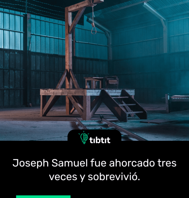Joseph Samuel fue ahorcado tres veces y sobrevivió.