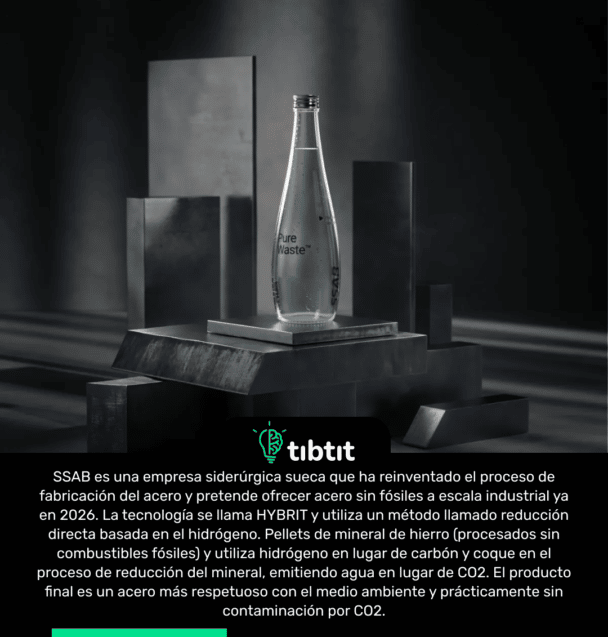 SSAB es una empresa siderúrgica sueca que ha reinventado el proceso de fabricación del acero y pretende ofrecer acero sin fósiles a escala industrial ya en 2026. La tecnología se llama HYBRIT y utiliza un método llamado reducción directa basada en el hidrógeno. Pellets de mineral de hierro (procesados sin combustibles fósiles) y utiliza hidrógeno en lugar de carbón y coque en el proceso de reducción del mineral, emitiendo agua en lugar de CO2. El producto final es un acero más respetuoso con el medio ambiente y prácticamente sin contaminación por CO2.