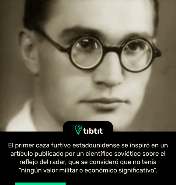 El primer caza furtivo estadounidense se inspiró en un artículo publicado por un científico soviético sobre el reflejo del radar, que se consideró que no tenía "ningún valor militar o económico significativo".