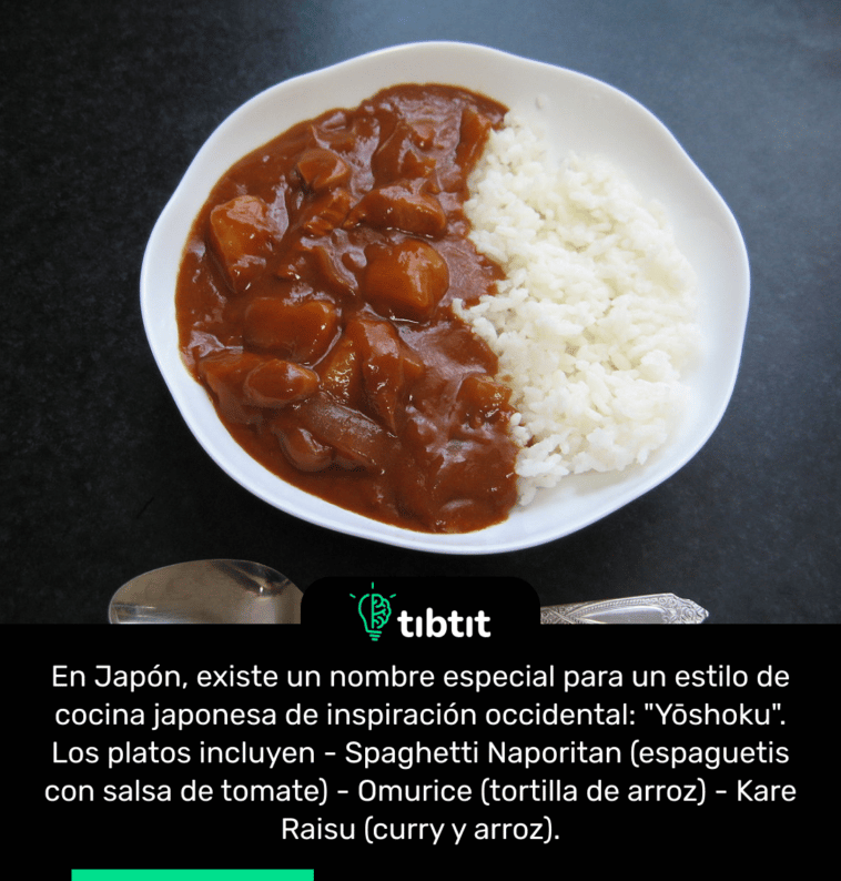 En Japón, existe un nombre especial para un estilo de cocina japonesa de inspiración occidental: "Yōshoku". Los platos incluyen - Spaghetti Naporitan (espaguetis con salsa de tomate) - Omurice (tortilla de arroz) - Kare Raisu (curry y arroz).