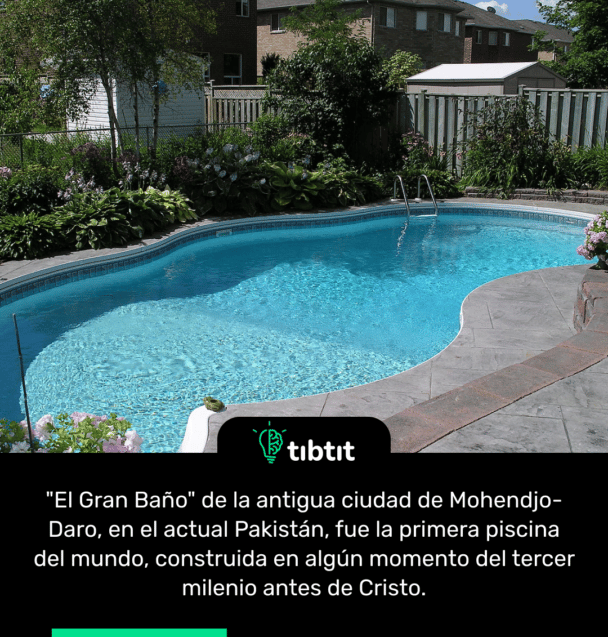 "El Gran Baño" de la antigua ciudad de Mohendjo-Daro, en el actual Pakistán, fue la primera piscina del mundo, construida en algún momento del tercer milenio antes de Cristo.