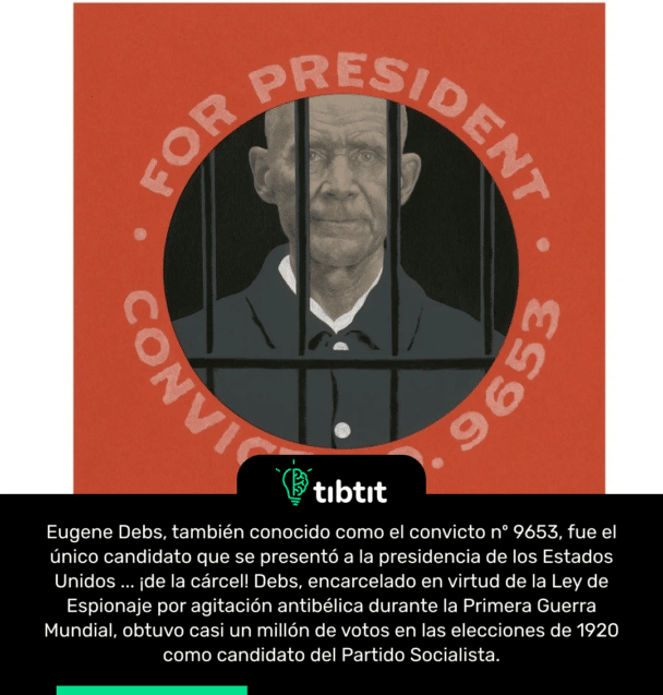 Eugene Debs, también conocido como el convicto nº 9653, fue el único candidato que se presentó a la presidencia de los Estados Unidos ... ¡de la cárcel! Debs, encarcelado en virtud de la Ley de Espionaje por agitación antibélica durante la Primera Guerra Mundial, obtuvo casi un millón de votos en las elecciones de 1920 como candidato del Partido Socialista.