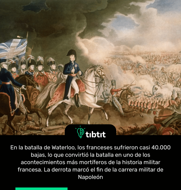 En la batalla de Waterloo, los franceses sufrieron casi 40.000 bajas, lo que convirtió la batalla en uno de los acontecimientos más mortíferos de la historia militar francesa. La derrota marcó el fin de la carrera militar de Napoleón