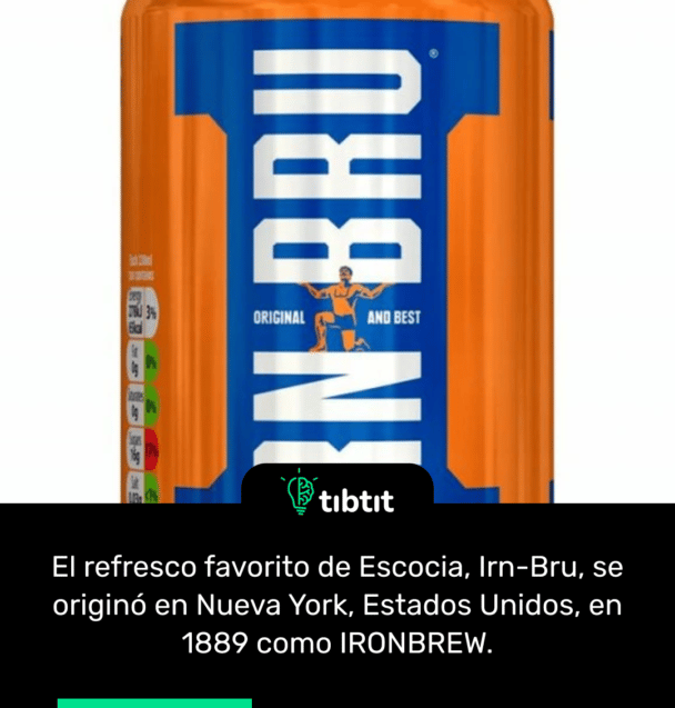 El refresco favorito de Escocia, Irn-Bru, se originó en Nueva York, Estados Unidos, en 1889 como IRONBREW.