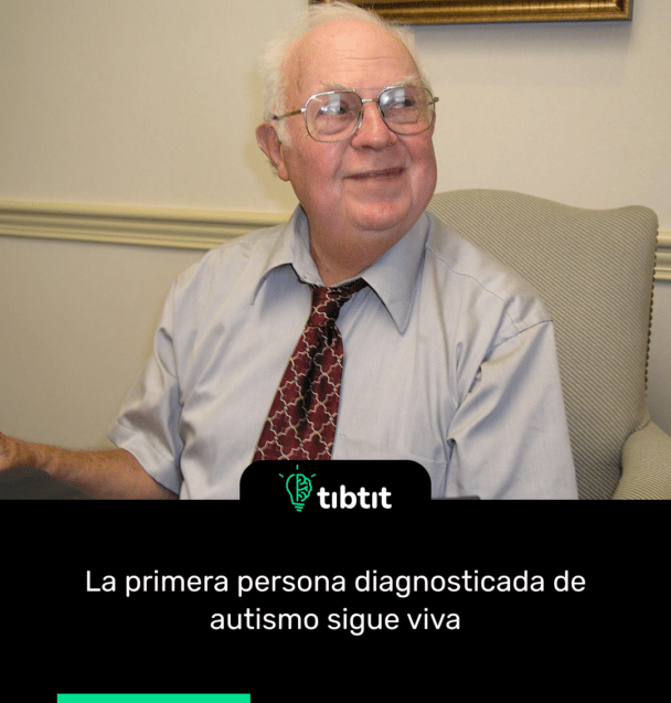 La primera persona diagnosticada de autismo sigue viva