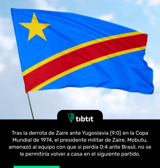 Tras la derrota de Zaire ante Yugoslavia (9:0) en la Copa Mundial de 1974, el presidente militar de Zaire, Mobutu, amenazó al equipo con que si perdía 0:4 ante Brasil, no se le permitiría volver a casa en el siguiente partido.