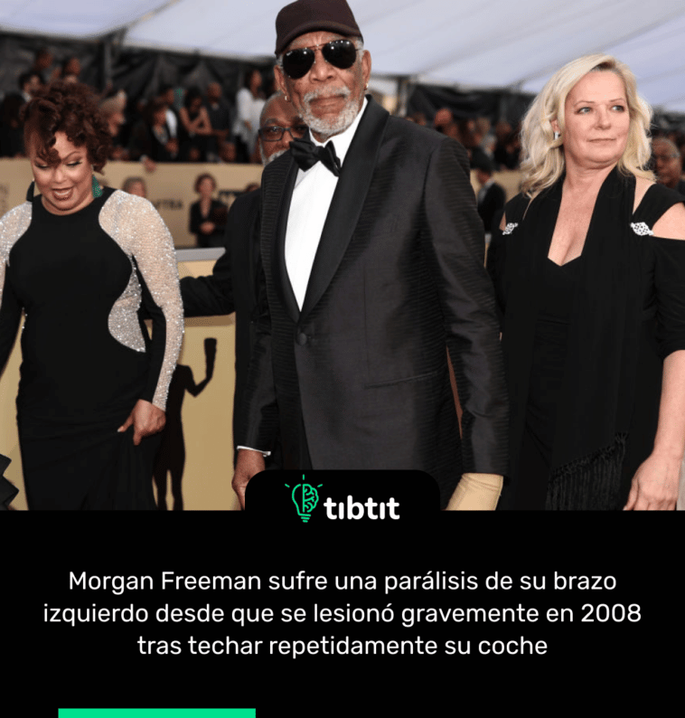 Morgan Freeman sufre una parálisis de su brazo izquierdo desde que se lesionó gravemente en 2008 tras techar repetidamente su coche