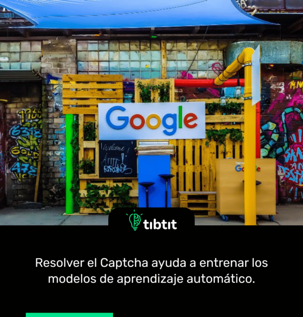 Resolver el Captcha ayuda a entrenar los modelos de aprendizaje automático.