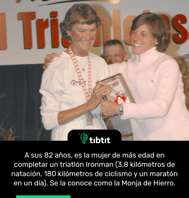 A sus 82 años, es la mujer de más edad en completar un triatlón Ironman (3,8 kilómetros de natación, 180 kilómetros de ciclismo y un maratón en un día). Se la conoce como la Monja de Hierro.
