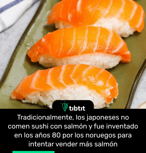 Tradicionalmente, los japoneses no comen sushi con salmón y fue inventado en los años 80 por los noruegos para intentar vender más salmón