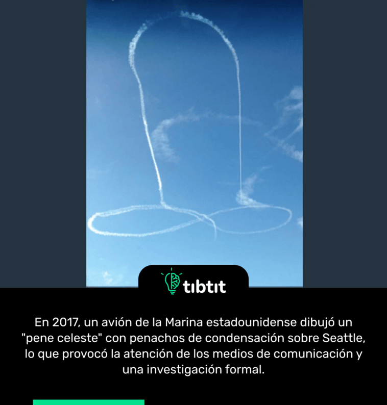 En 2017, un avión de la Marina estadounidense dibujó un "pene celeste" con penachos de condensación sobre Seattle, lo que provocó la atención de los medios de comunicación y una investigación formal.