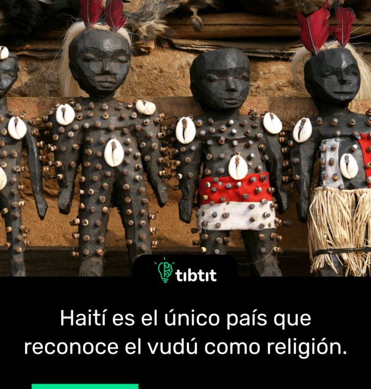 Haití es el único país que reconoce el vudú como religión.