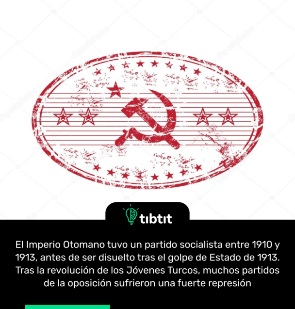 El Imperio Otomano tuvo un partido socialista entre 1910 y 1913, antes de ser disuelto tras el golpe de Estado de 1913. Tras la revolución de los Jóvenes Turcos, muchos partidos de la oposición sufrieron una fuerte represión