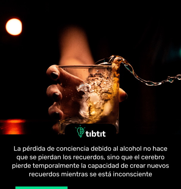 La pérdida de conciencia debido al alcohol no hace que se pierdan los recuerdos, sino que el cerebro pierde temporalmente la capacidad de crear nuevos recuerdos mientras se está inconsciente