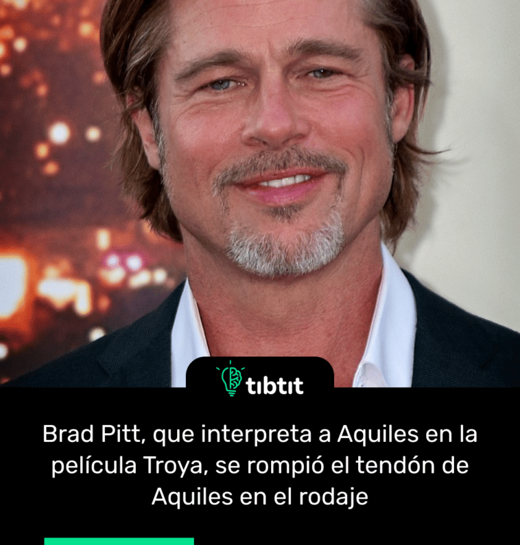 Brad Pitt, que interpreta a Aquiles en la película Troya, se rompió el tendón de Aquiles en el rodaje.