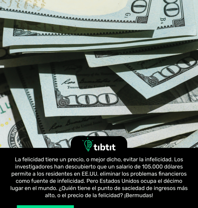 La felicidad tiene un precio, o mejor dicho, evitar la infelicidad. Los investigadores han descubierto que un salario de 105.000 dólares permite a los residentes en EE.UU. eliminar los problemas financieros como fuente de infelicidad. Pero Estados Unidos ocupa el décimo lugar en el mundo. ¿Quién tiene el punto de saciedad de ingresos más alto, o el precio de la felicidad? ¡Bermudas!