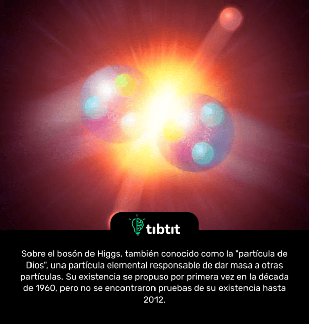 Sobre el bosón de Higgs, también conocido como la "partícula de Dios", una partícula elemental responsable de dar masa a otras partículas. Su existencia se propuso por primera vez en la década de 1960, pero no se encontraron pruebas de su existencia hasta 2012.