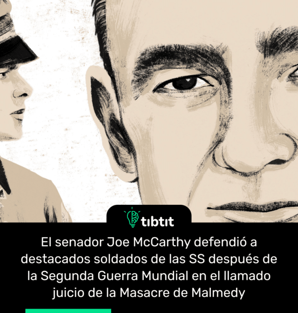 El senador Joe McCarthy defendió a destacados soldados de las SS después de la Segunda Guerra Mundial en el llamado juicio de la Masacre de Malmedy