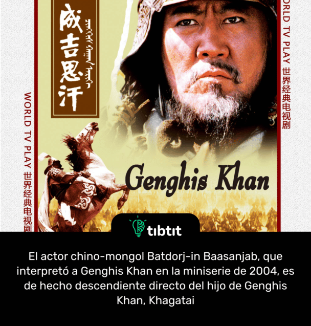 El actor chino-mongol Batdorj-in Baasanjab, que interpretó a Genghis Khan en la miniserie de 2004, es de hecho descendiente directo del hijo de Genghis Khan, Khagatai