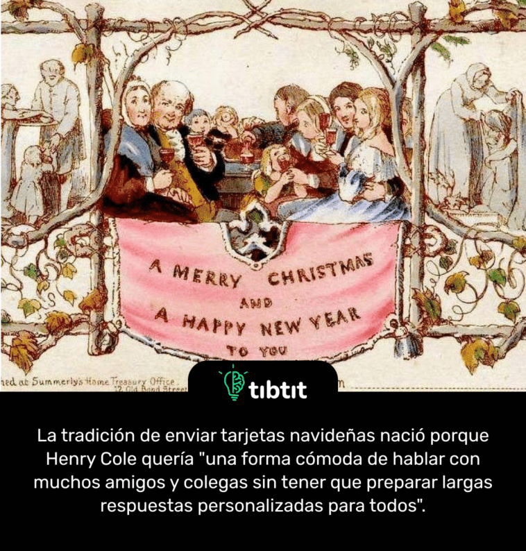 La tradición de enviar tarjetas navideñas nació porque Henry Cole quería "una forma cómoda de hablar con muchos amigos y colegas sin tener que preparar largas respuestas personalizadas para todos".