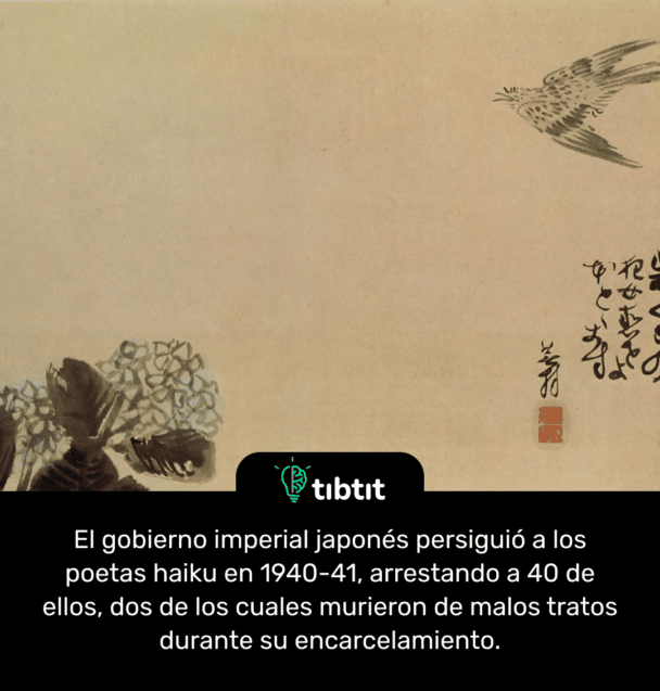 El gobierno imperial japonés persiguió a los poetas haiku en 1940-41, arrestando a 40 de ellos, dos de los cuales murieron de malos tratos durante su encarcelamiento.