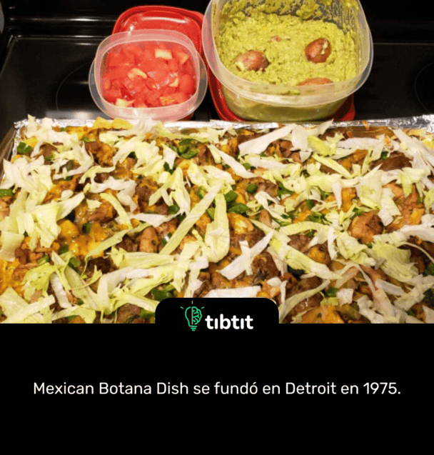 Mexican Botana Dish se fundó en Detroit en 1975.