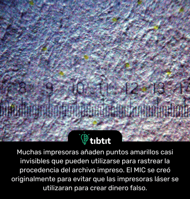 Muchas impresoras añaden puntos amarillos casi invisibles que pueden utilizarse para rastrear la procedencia del archivo impreso. El MIC se creó originalmente para evitar que las impresoras láser se utilizaran para crear dinero falso.