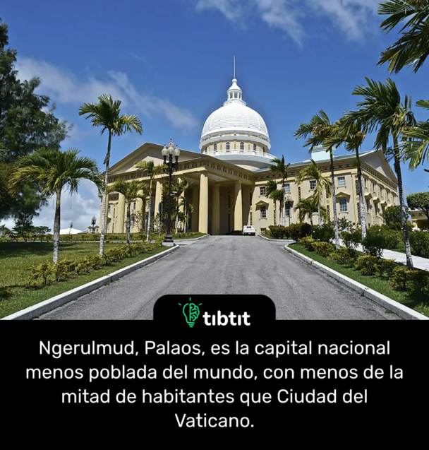 Ngerulmud, Palaos, es la capital nacional menos poblada del mundo, con menos de la mitad de habitantes que Ciudad del Vaticano.
